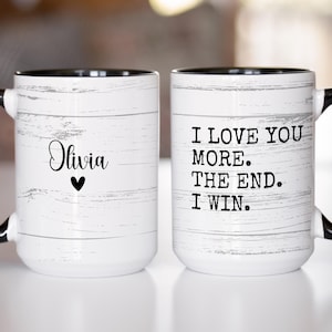 Personalized Boyfriend Gifts for Him I Love You More The End I Win Mug, Anniversary Gift for Couple, Funny Valentines Day Custom Gift