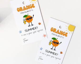 Orange You Glad End of Year Tag, Have A Great Summer Break Citrus Cards, School's Out Fruit Pun Printable Gift Tag