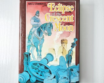 Eclipse of the Crescent Moon Géza Gardonyi Vintage Hardcover Book 1999 Hungarian