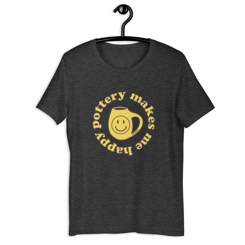 Pottery Makes Me Happy Tee Pottery Shirt, Ceramics Lover Tee, Ceramic Artist Gifts, Pottery Gift, Art Teacher Shirt, Artist Tee, Art Tshirt image 5