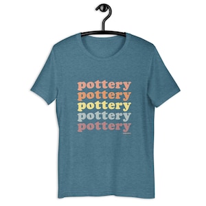 Unisex Tee- diff colors avail. Pottery Tee, Gift for Potters, Pottery TShirt,Ceramic Artist Gifts,Pottery Gift,Pottery Teacher Gift