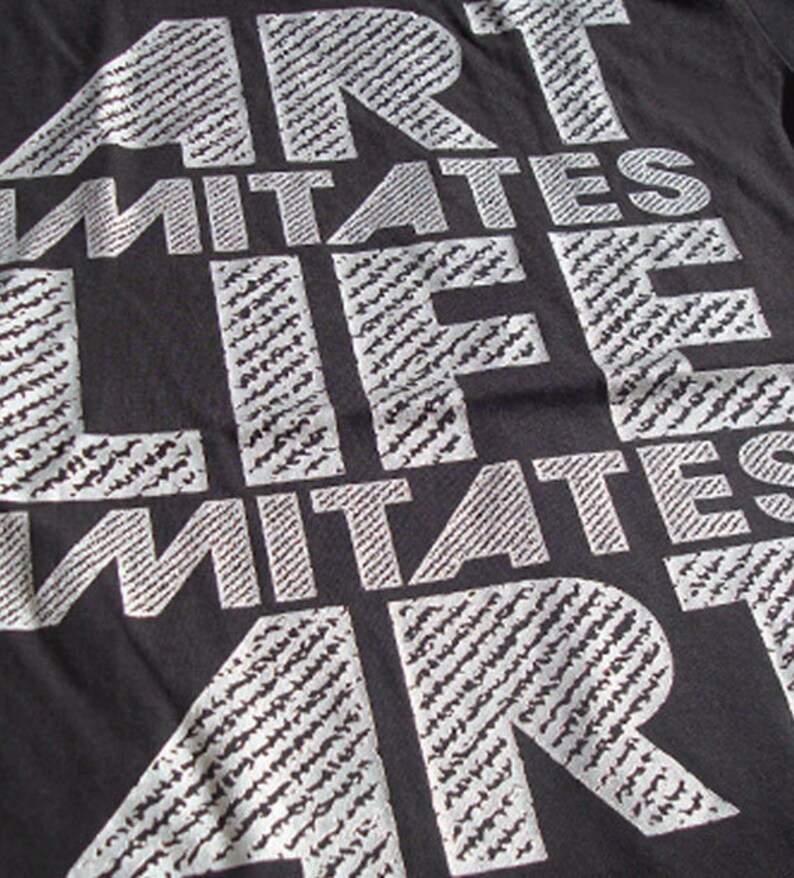Men/Women Art Imitates Life, Life Imitates Art Graphic Tee, Silver print T-shirt image 2