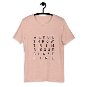 Pottery Process - Unisex- 3 diff colors - Wheel Thrown Pottery Shirt, Potter Tee, Ceramic Lover, Pottery Lovers, Ceramic Artist, Potter Gift