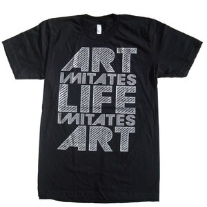 Men/Women Art Imitates Life, Life Imitates Art Graphic Tee, Silver print T-shirt image 1