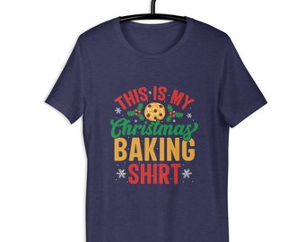 This is My Christmas Baking Shirt - Unisex Tee. Cookies Christmas Shirts, Gift for bakers, Christmas, holiday baker tee