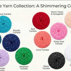 May include: A collection of colorful yarn skeins, each labeled with a unique name. Colors include aqua, teal, purple, blue, red, pink, green, black, white, and ivory. The text "The Twinkle Yarn Collection: A Shimmering Color Palette" is at the top.