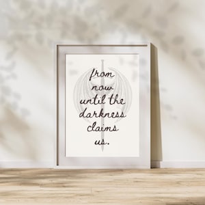 from now until the darkness claims us ~ the thirteen | throne of glass | manon blackbeak | home art prints | DIGITAL DOWNLOAD