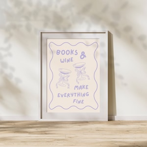 books & wine make everything fine | bookish art prints | bookish merch | DIGITAL DOWNLOAD