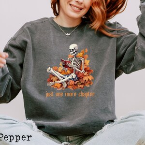 Just One More Chapter Sweatshirt/ Skeleton Reading/ Reading Sweatshirt/ Book Lover/ Bookish Sweatshirt/ Bookish Gift/ Fall Sweatshirt