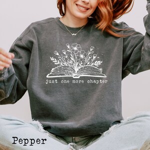 Just One More Chapter Sweatshirt/ One More Chapter/ Comfort Colors Shirt/ Reading Sweatshirt/ Book Lover Gift/ Bookish Gift/ Teacher Gift
