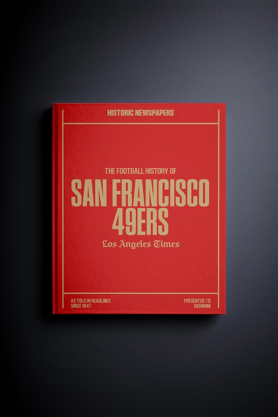 San Francisco 49ers Gift - Pro Football History In Newspaper Headlines Book - Personalized Niners Faithful Fan Item - Name Printed On Cover
