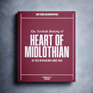 Heart of Midlothian Football Gift - Tynecastle Park History In Newspaper Headlines - Personalised Hearts Fan Gift - Name Printed On Cover