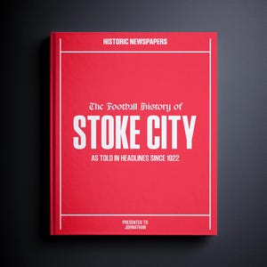 Stoke City Football Gift - bet365 Stadium History In Newspaper Headlines - Personalised Potters Gift - Name Printed On Cover