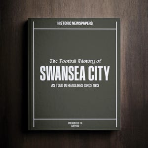 Swansea Football Gift - Swansea.com Stadium History In Newspaper Headlines - Personalised Jacks Fan Gift - Name Printed On Cover
