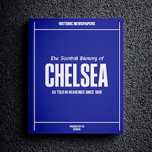 Chelsea Football Gift - Stamford Bridge History In Newspaper Headlines - Personalised Blues Gift - Name Printed On Cover