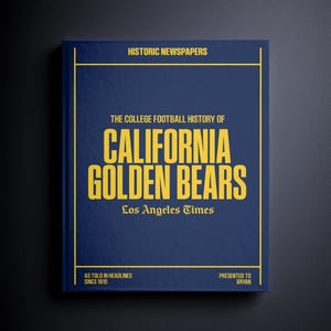 May include: A book titled "The College Football History of California Golden Bears" with text from the Los Angeles Times. The cover is navy blue with gold lettering and a gold border. The text "Historic Newspapers" is at the top. The book is presented to Bryan.