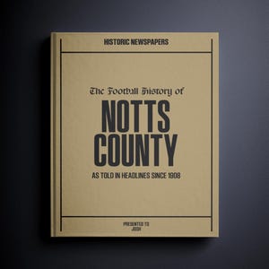 Notts County Football Gift - Meadow Lane History In Newspaper Headlines - Personalised Magpies Fan Gift - Name Printed On Cover
