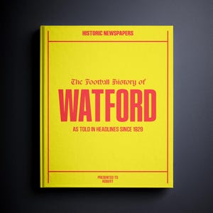 Watford Football Gift - Vicarage Road History In Newspaper Headlines - Personalised Hornets Fan Gift - Name Printed On Cover