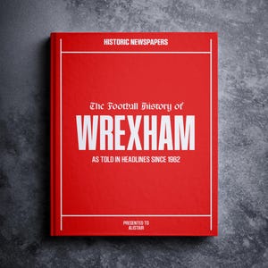Wrexham Football Gift - STōK Cae Ras History In Newspaper Headlines - Personalised Red Dragons Gift - Name Printed On Cover