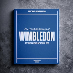 Wimbledon Football Gift - Plough Lane History In Newspaper Headlines - Personalised Dons Gift - Name Printed On Cover