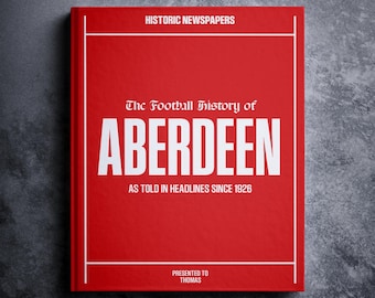 Aberdeen Football Gift - Pittodrie History In Newspaper Headlines - Personalised Red Army Fan Gift - Name Printed On Cover