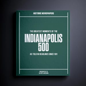 Indianapolis 500 Gift - Race History In Newspaper Headlines Book - Personalised Motorsport Racing Fan Item - Name Printed On Cover