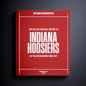 Indiana Hoosiers Gift - College Football History In Newspaper Headlines Book - Personalized Hoosiers Fan Item - Name Printed On Cover