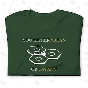 Funny Catan or Catan&#39;t board game T shirt, Catan gift accessories upgrade merch, Comedy Settlers of Catan tee for tabletop gaming geeks