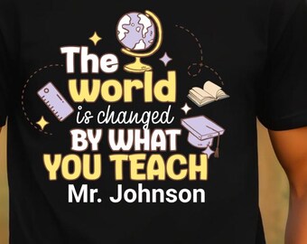 Personalized Teacher Shirt, Custom Name Gift for Educators