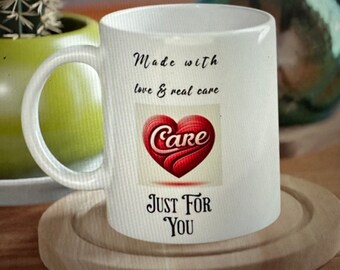 Made with love & real care just for you design on a mug 11oz