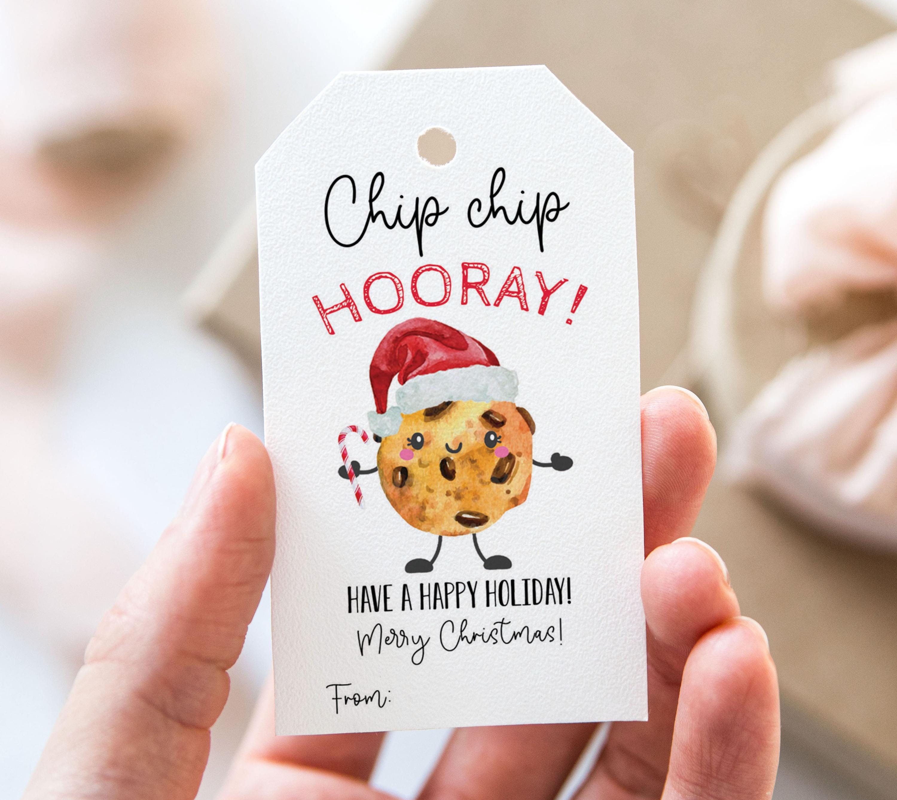 Chip Chip Hooray Have A Happy Holiday Chocolate Chip Cookie Tag