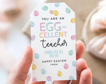 You Are an Egg-cellent Teacher Easter Eggs Tag, Printable Happy Easter Favor Tags, Easter Egg Eggcellent Teacher Appreciation Gift Tag