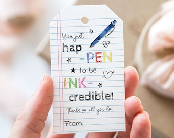May include: A colorful gift tag with a pen illustration and the text "You just hap -PEN to be INK-credible! Thanks for all you do! From:"