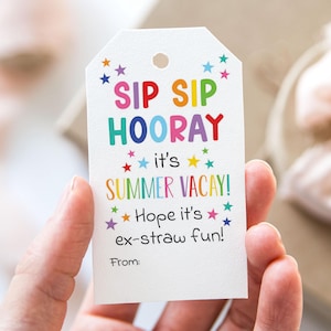 Sip Sip Hooray It&#39;s Summer Vacay Hope It&#39;s Ex-Straw Fun Tag, Printable End Of School Year Favor Tags, Straw Have a Great Summer Vacation Tag