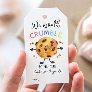 Wir würden ohne Sie zerbrechen, druckbare Ende des Schuljahres Geschenkanhänger, Chocolate Chip Cookie Lehrer Wertschätzung