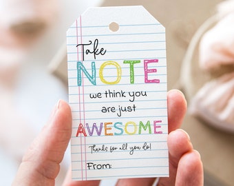 Take Note We Think You Are Just Awesome Tag, Printable End Of School Year Favor Tags, Notepad Teacher Appreciation Gift Tag