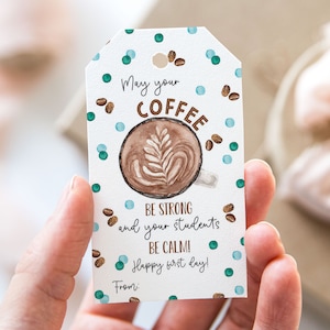 Anhänger „Möge Ihr Kaffee stark sein und Ihre Schüler ruhig sein“, druckbare Geschenkanhänger für den ersten Schultag, Geschenkanhänger zum Schulanfang für Lehrer
