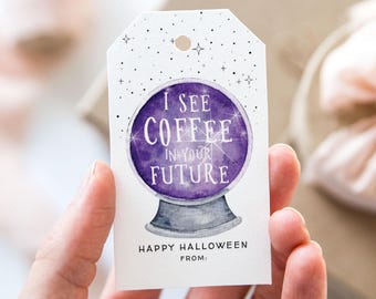 I See Coffee In Your Future Crystal Ball Tag, Printable Happy Halloween Favor Tags, Halloween Gift Tag For Teachers