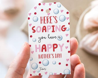 Hier ist Einseifen Sie, Sie haben einen glücklichen Muttertag, druckbare glückliche Muttertag Geschenkanhänger, Seife Muttertag Geschenkanhänger
