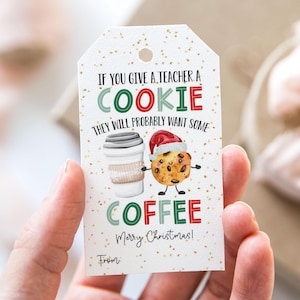 If You Give A Teacher A Cookie They Will Want Coffee Tag, Printable ...
