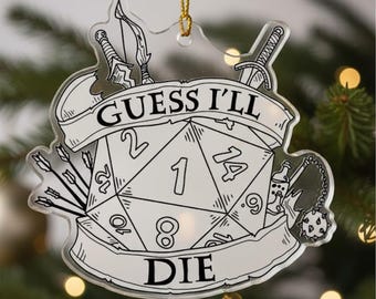 Dnd Acrylic Christmas Ornament, Guess I'll Die Xmas Tree Ornament, RPG Dice Xmas Tree Hanging, Geeky Ornament, Christmas Gift