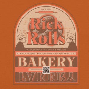 May include: A vintage-style bakery logo with the text "Rick Rolls" in red and brown lettering. The logo features a rolling pin, a pastry, and the text "Hastley Made Baked Goods & Patisserie". The text "Always Gonna Run Around and Dessert You" is below the logo, and the word "Bakery" is in large, brown letters. A QR code is below the word "Bakery".