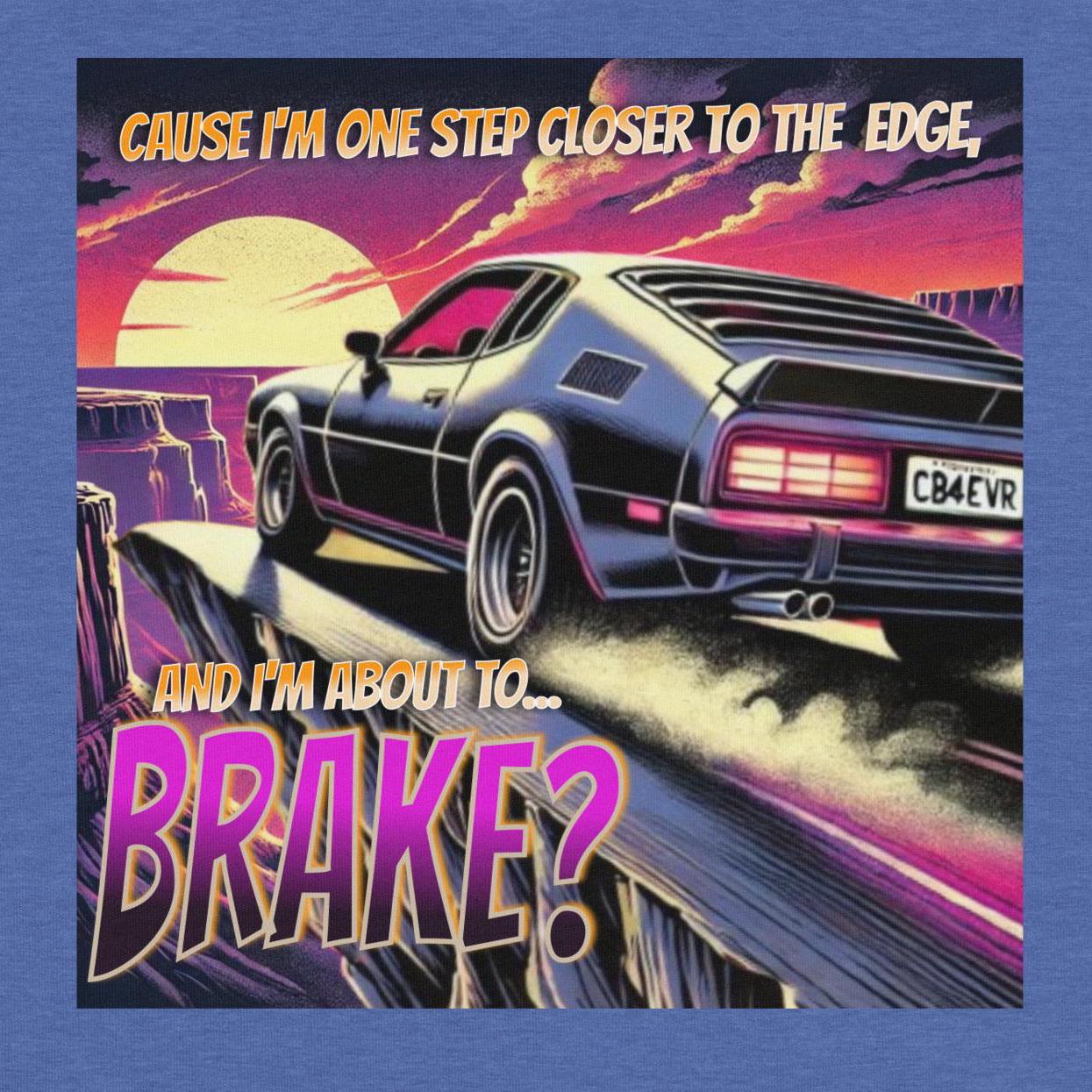 One Step Closer to the Edge Funny Mondegreen Tee