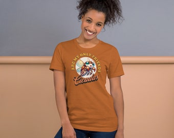 Funny Unisex t-shirt Cicada Brood - My Only Friends are Cicadas