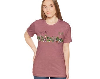 Funny Plant Lovers T-Shirt, Plant Lover,  Gift, Gardener Gift, Women's Tee, Succulents, Houseplants, Teacher