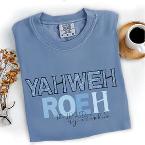 Christian Comfort Colors T-shirt, Floral Design Names of God Tee, The Lord is My Shepherd Shirt, Psalm 23, Christian Apparel