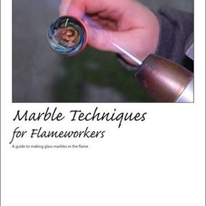 Lampworking Tutorial - Marble Techniques for Flameworkers Book - digital