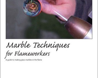 Lampworking Tutorial - Marble Techniques for Flameworkers Book - digital