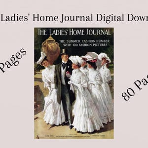 May include: Digital download of a 1908 Ladies' Home Journal cover. The cover features a group of people in vintage attire. The text reads "The Summer Fashion Number with 100 Fashion Pictures". The image is labeled "80 Pages".