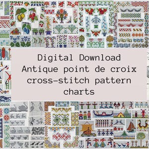 May include: A digital download featuring a collage of antique cross-stitch patterns. The image showcases various designs, including floral motifs, geometric borders, and figures. Text on the image reads "Digital Download Antique point de croix cross-stitch pattern charts."